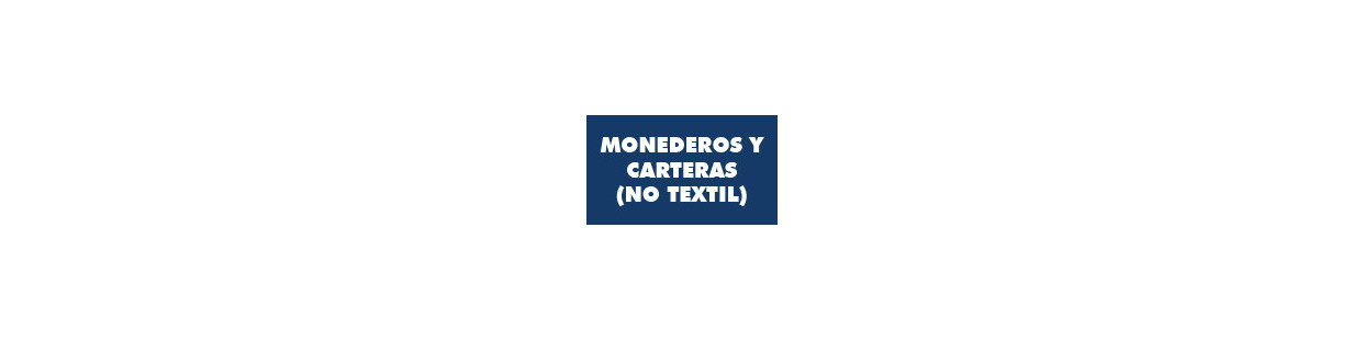 Monederos, carteras (No Textil)